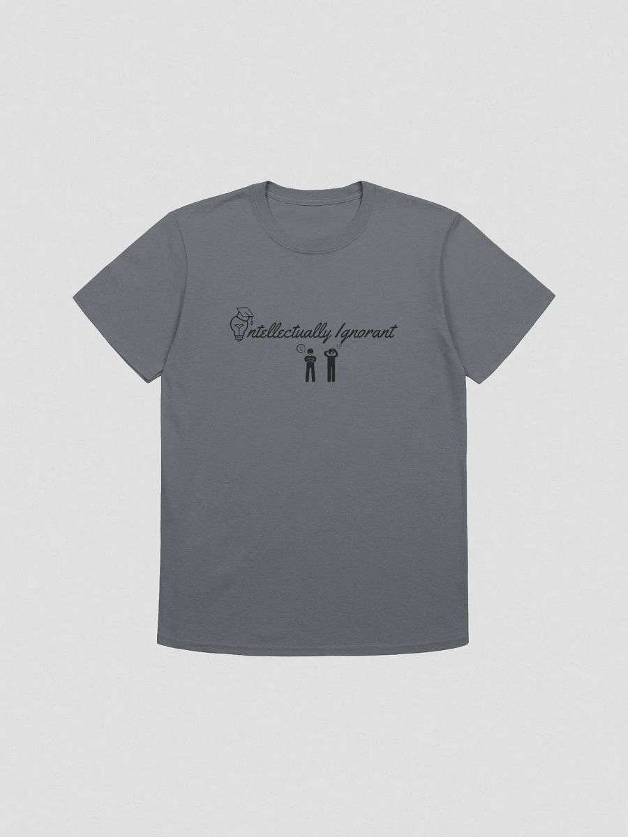 Intellectually Ignorant Unisex ( Black Logo) T-Shirt product image (2)