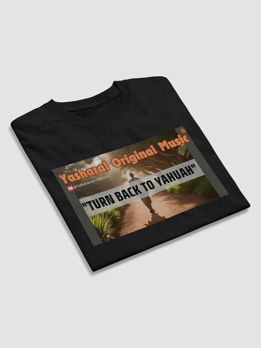 Yasharal Original Music: Turn Back To YAHUAH | T-Shirt product image (4)