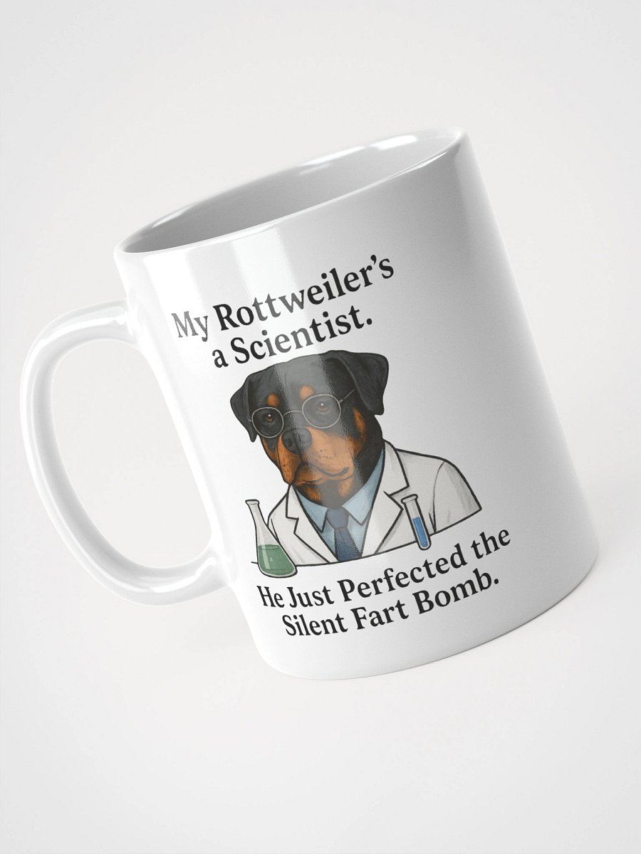 My Rottweiler’s a Scientist. He Just Perfected the Silent Fart Bomb. Mug product image (3)