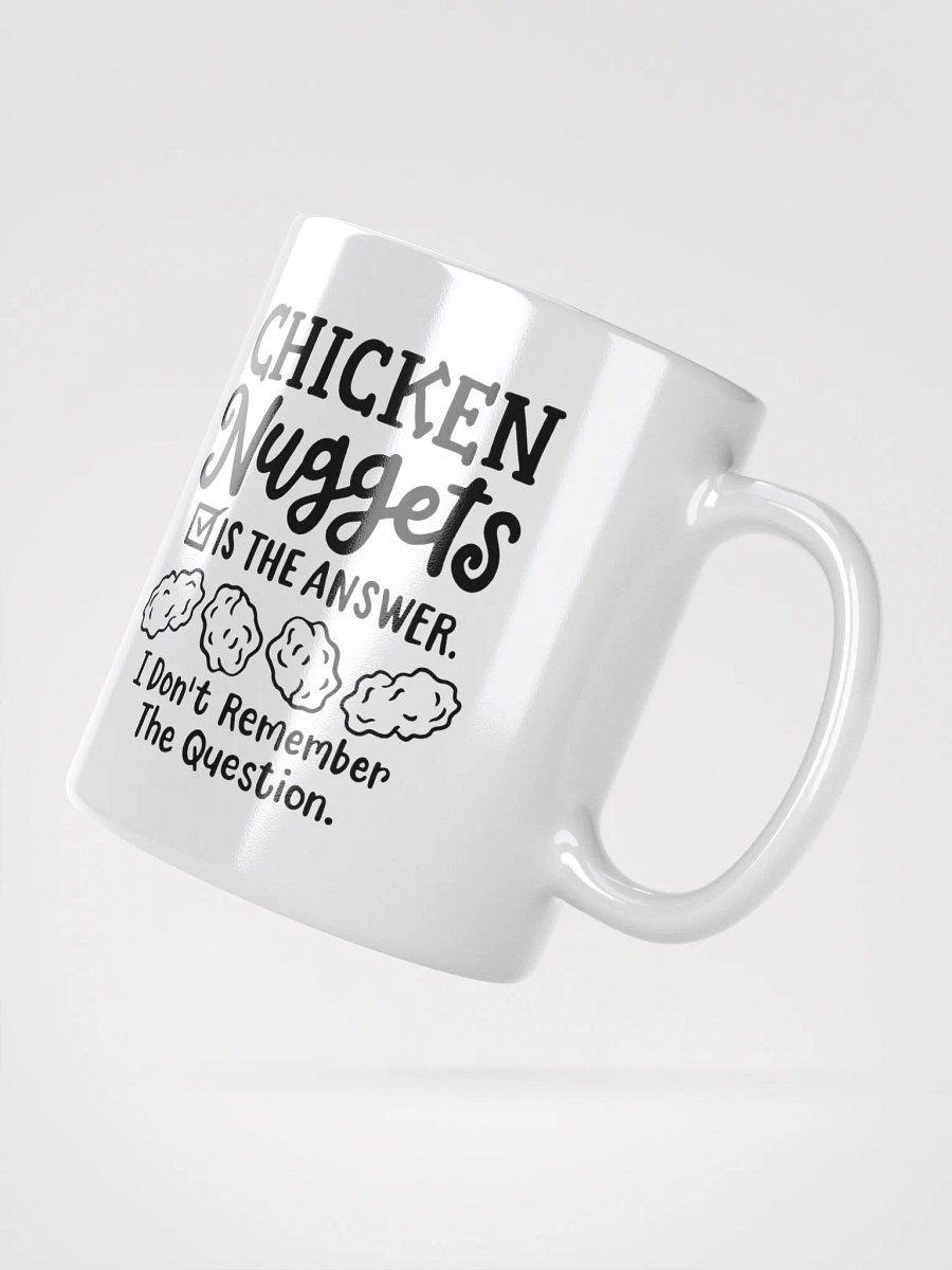 The Answer Is Chicken Nuggets...-Mug product image (5)
