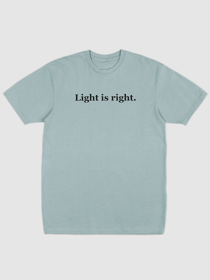 Light is Right (clean, preem tee) product image (1)