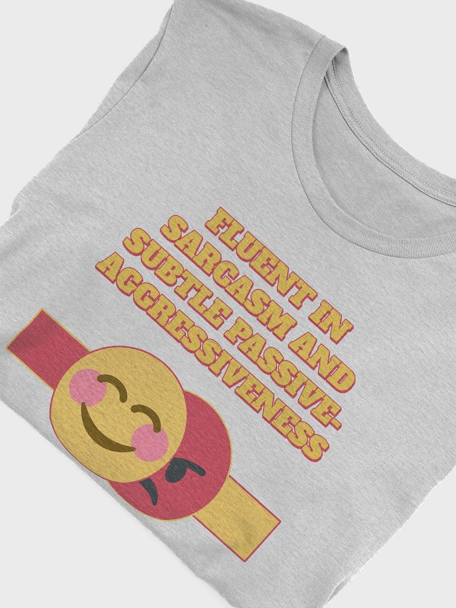 Fluent In Sarcasm And Subtle Passive-Aggressiveness product image (27)