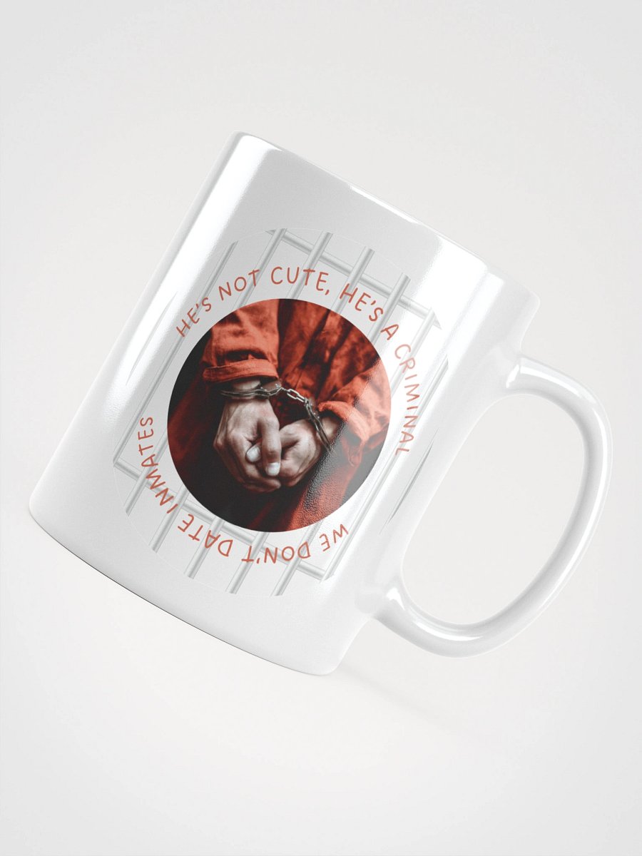 “He’s Not Cute, He’s a Criminal” Mug product image (10)