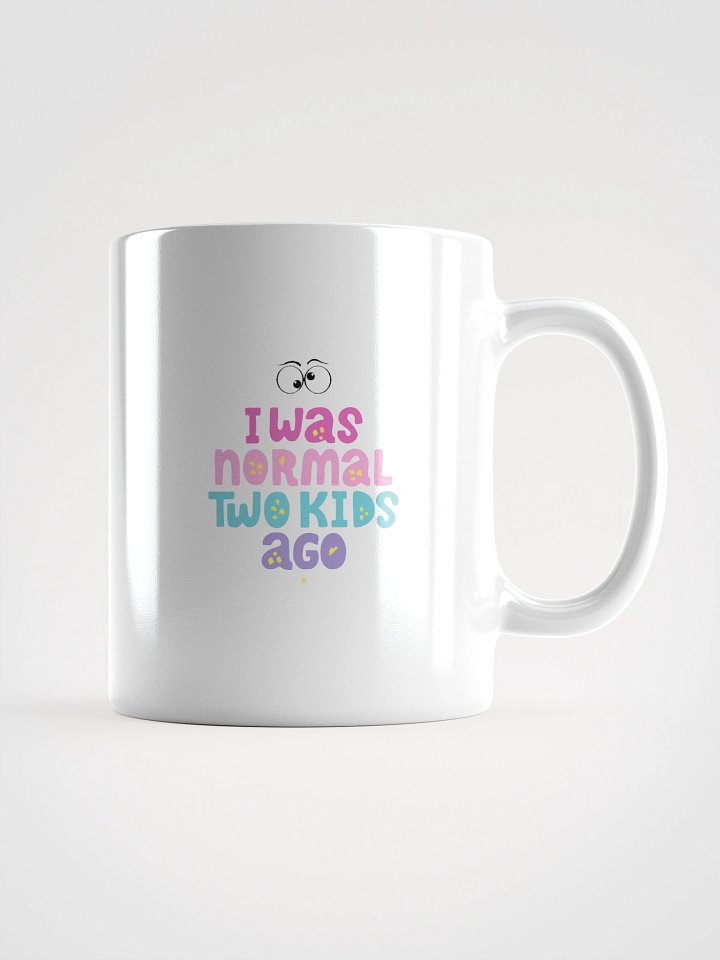 I Was Normal Two Kids Ago Mug product image (5)