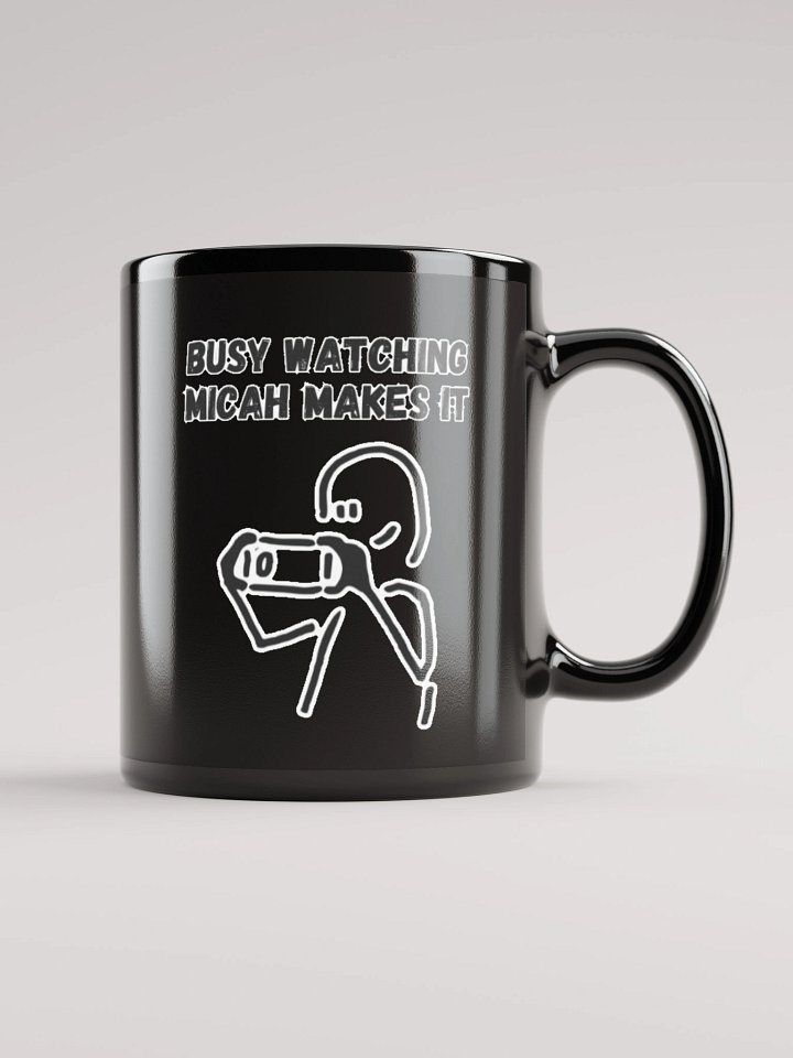 "Busy Watching Micah Makes It" Mug product image (1)