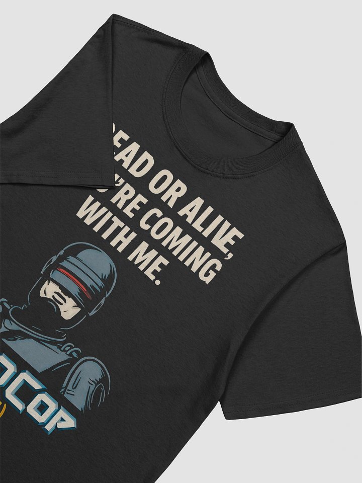 Dead or Alive, You're Coming with Me T-Shirt product image (2)