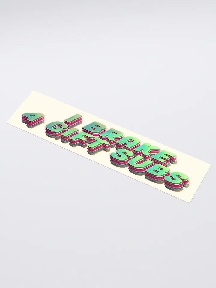 I Brake 4 Gift Subs - Bumper Sticker product image (1)