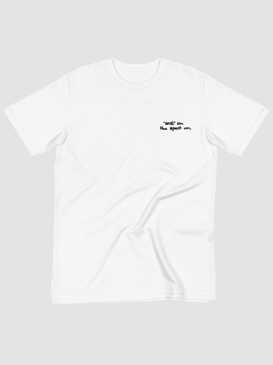 *still* on the spectrum. Unisex Eco Tee product image (2)
