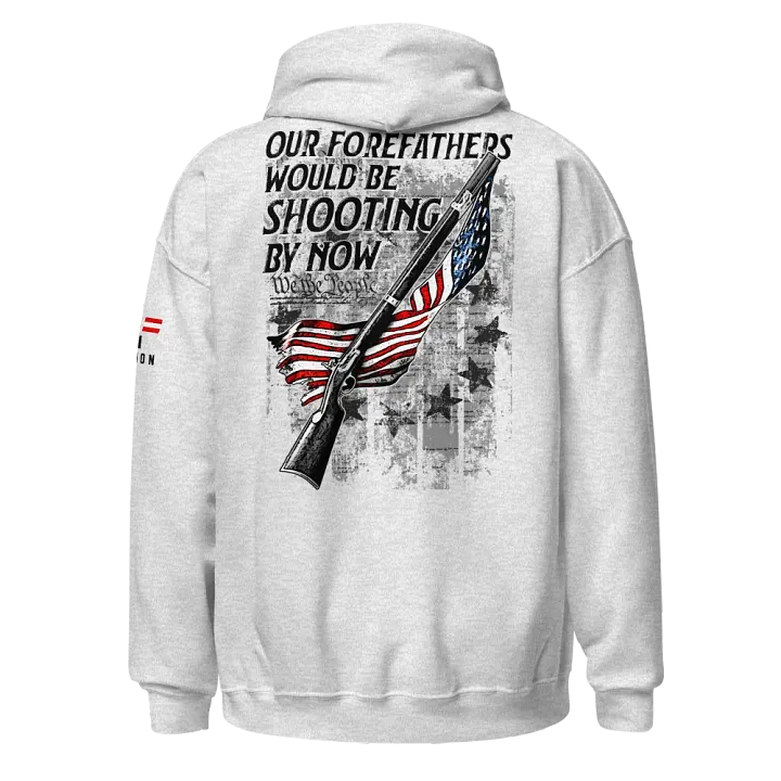 Forefathers Would Be Shooting By Now: Light Hoodie product image (1)