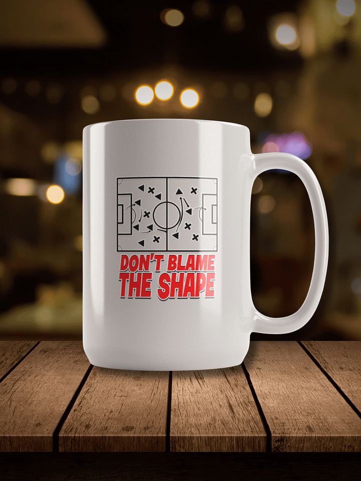 Don't Blame The Shape Mug product image (1)