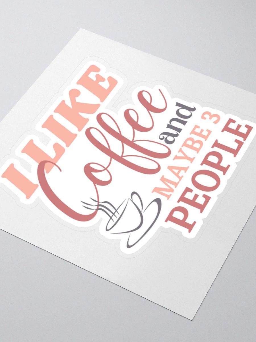 I Like Coffee and Maybe 3 People Sticker product image (4)