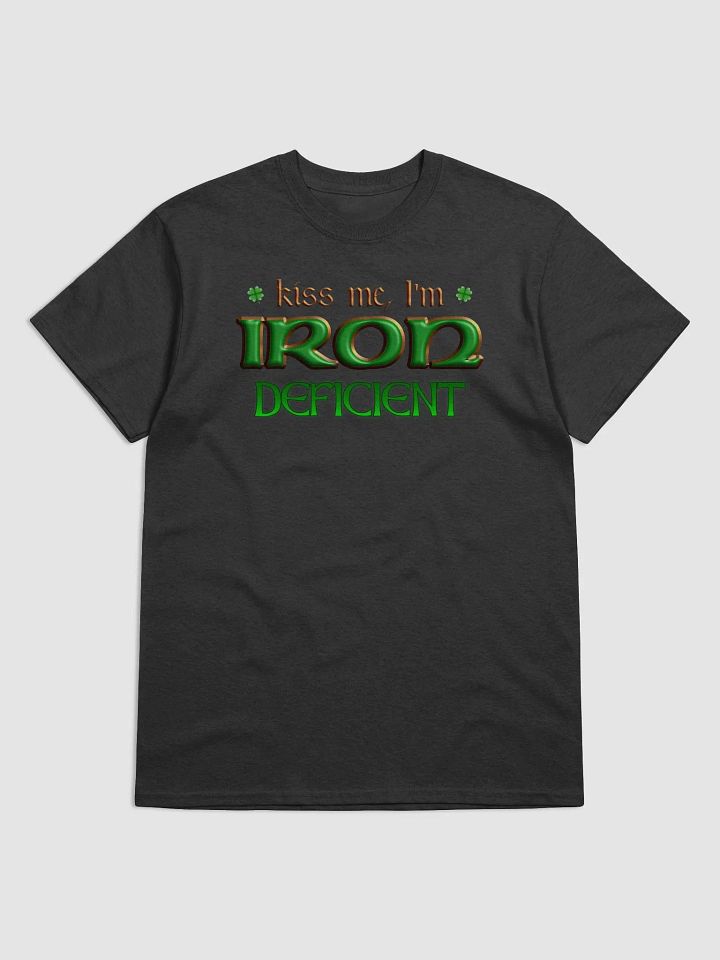 Kiss Me, I'm Iron Deficient T-shirt product image (1)