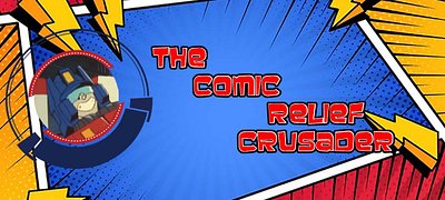 The Comic Relief Crusader