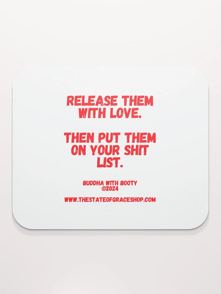 BUDDHA WITH BOOTY DESK MATS 4 U “Release them with love. Then put them on your shit list.” product image (2)