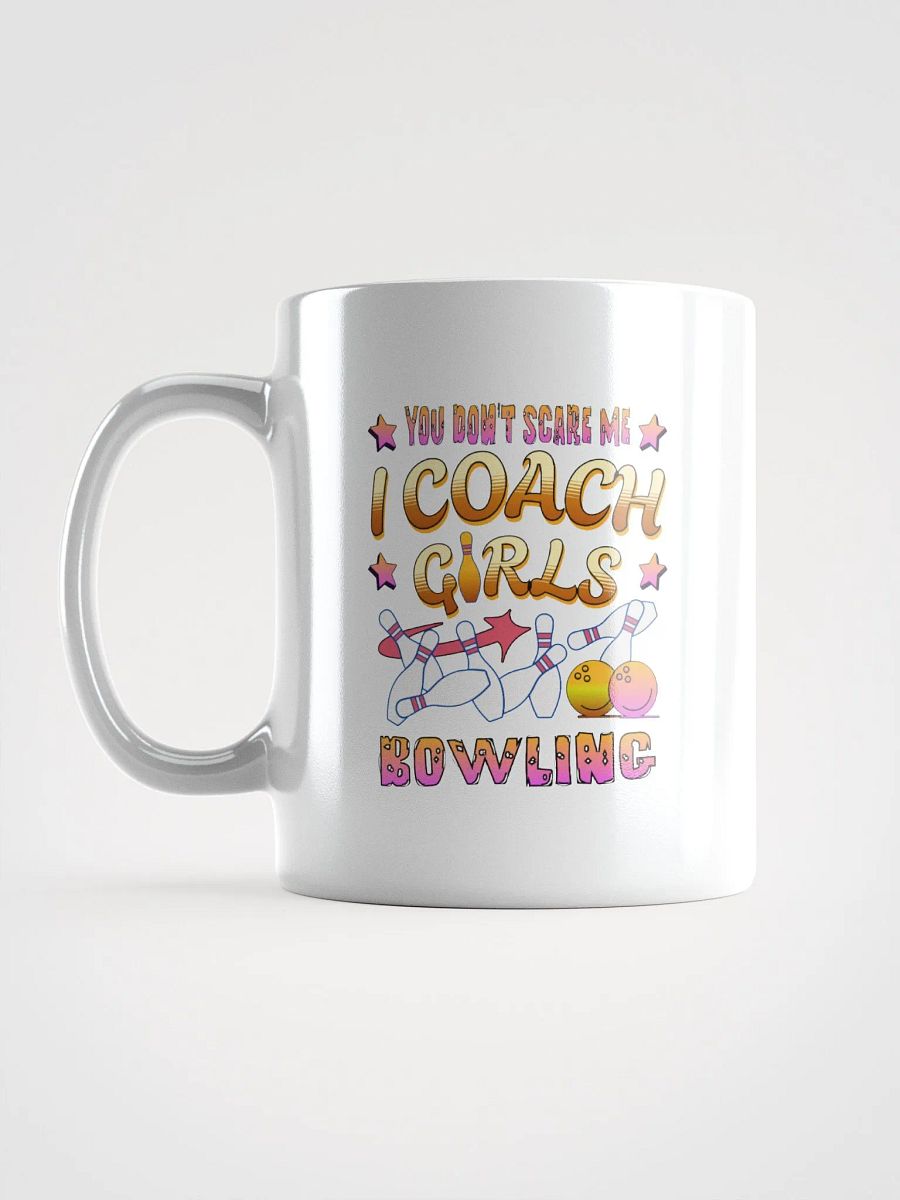 You Dont Scare Me I Coach Girls Bowling Fearless Mug product image (1)