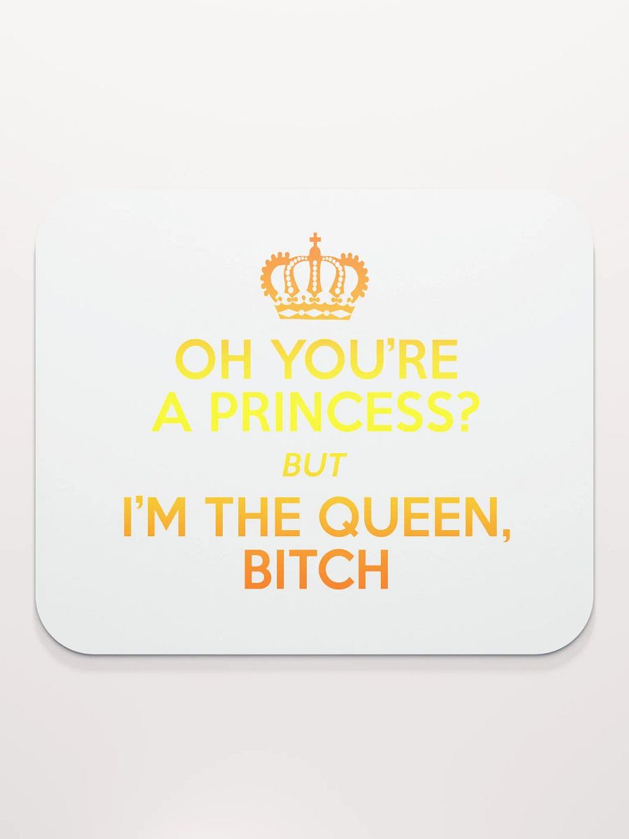 I'm the queen - Mousepad product image (2)