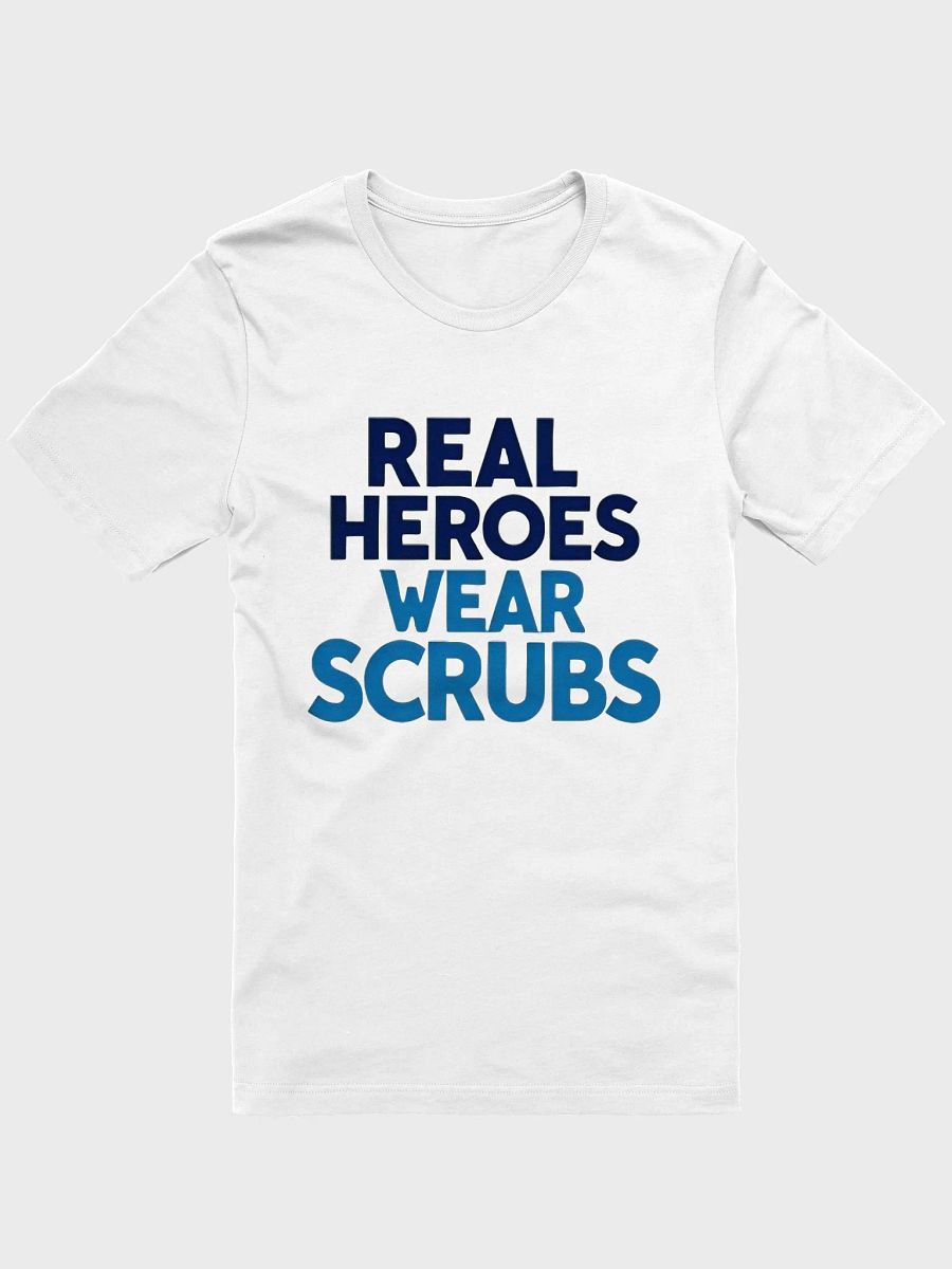 Real Heroes Wear Scrubs T-Shirt product image (8)