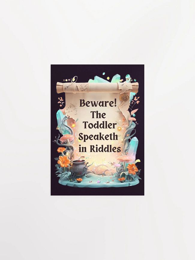 Beware! The Toddler Speaketh In Riddles!
