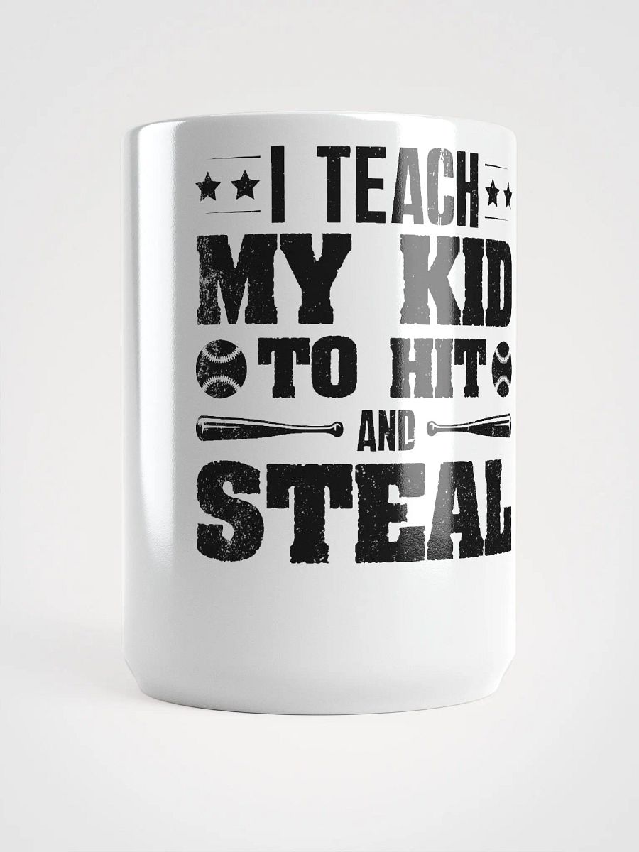 I Teach My Kid To Hit And Steal Baseball product image (5)