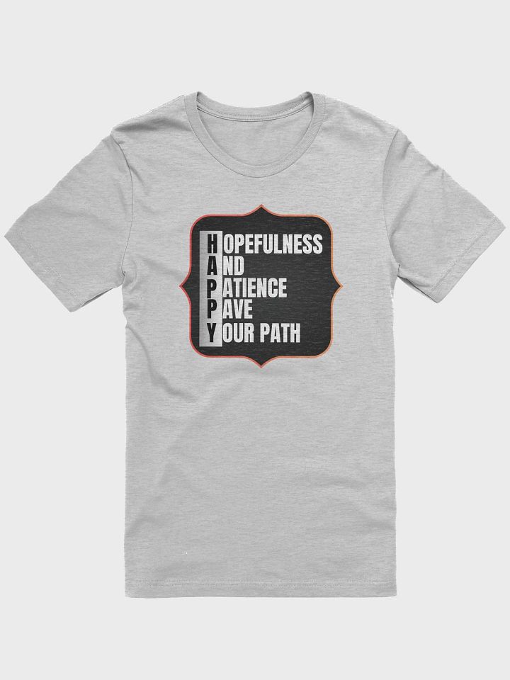 HAPPY: Hopefulness And Patience Pave Your path T-Shirt product image (1)