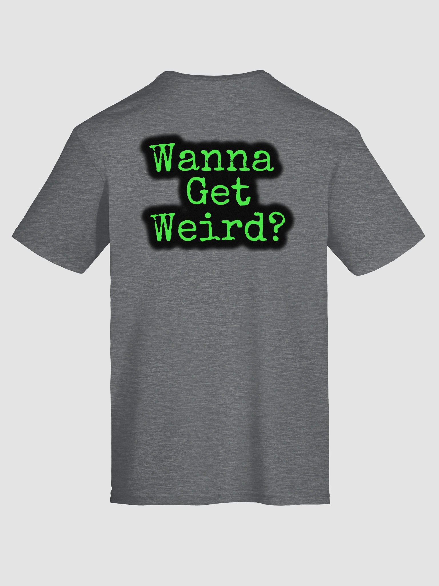 Wanna Get Weird Shirt product image (22)