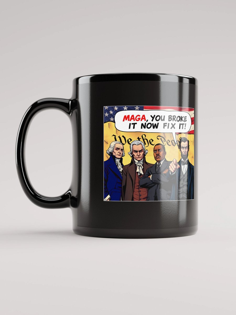 MAGA You Broke It Now Fix It! Black Mug product image (11)