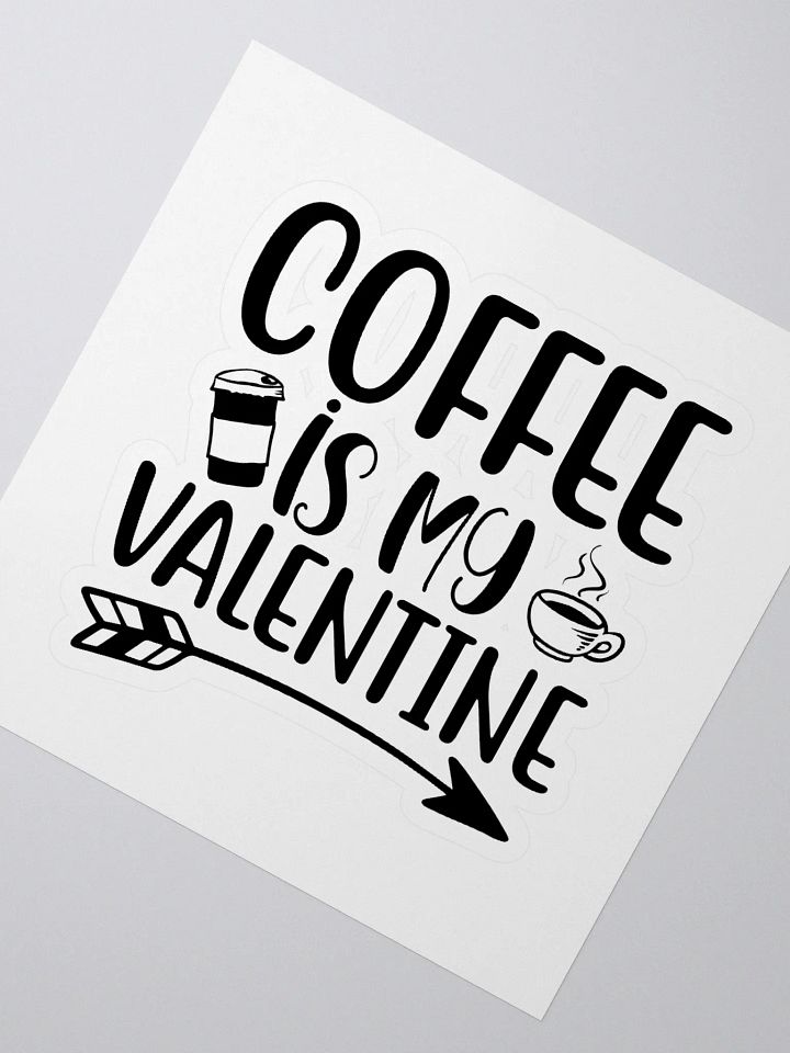 Coffee is My Valentine. product image (2)