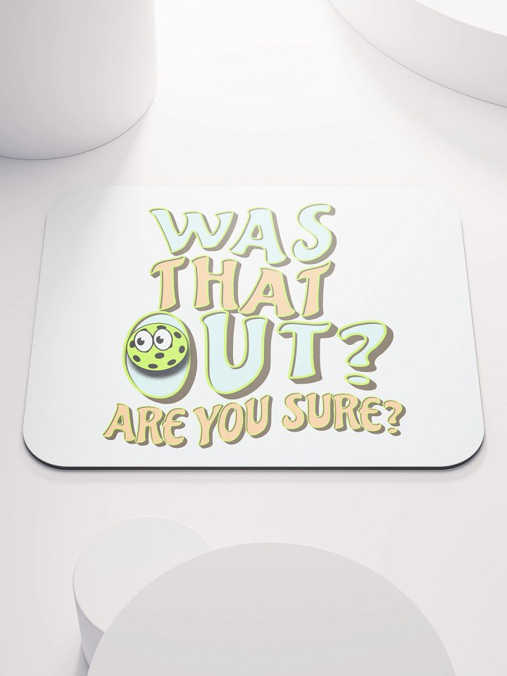 Was That Out? Are You Sure? Pickleball Whimsical Mouse Pad product image (1)
