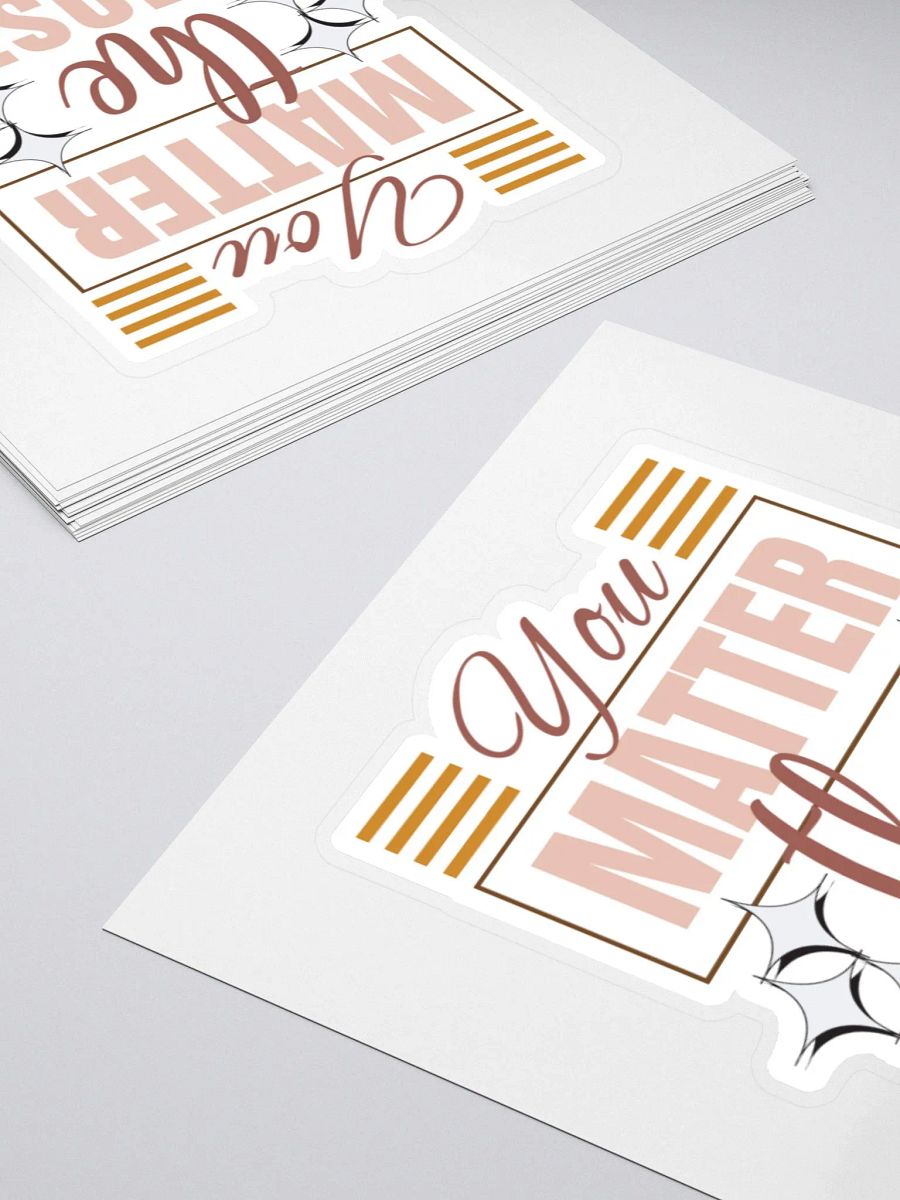 You Matter the Most Sticker product image (5)