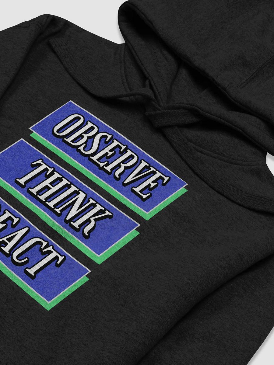 Observe Think React Inspirational Hoodie product image (16)