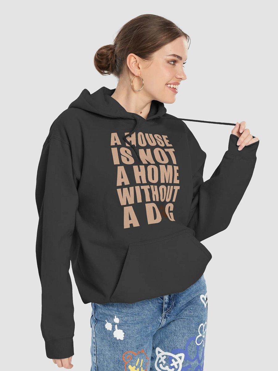 A home without a dog - hoodie product image (79)