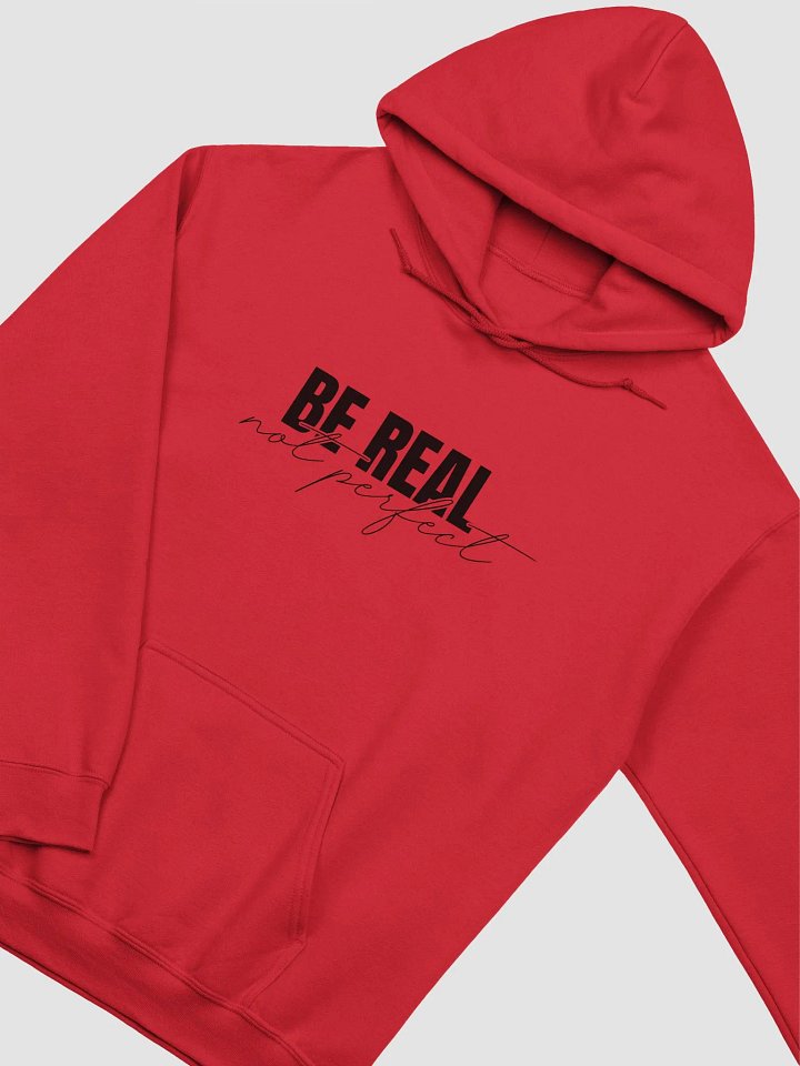 BE REAL, Not Perfect Hoodie product image (1)