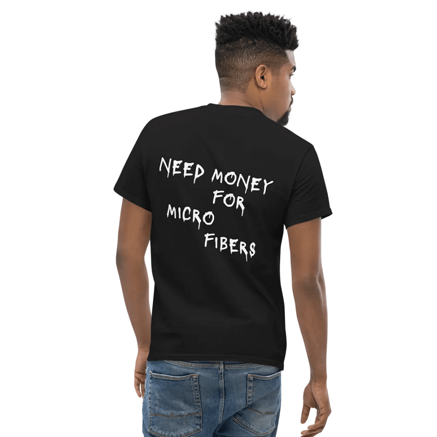 Need Money for Microfibers Tee product image (5)