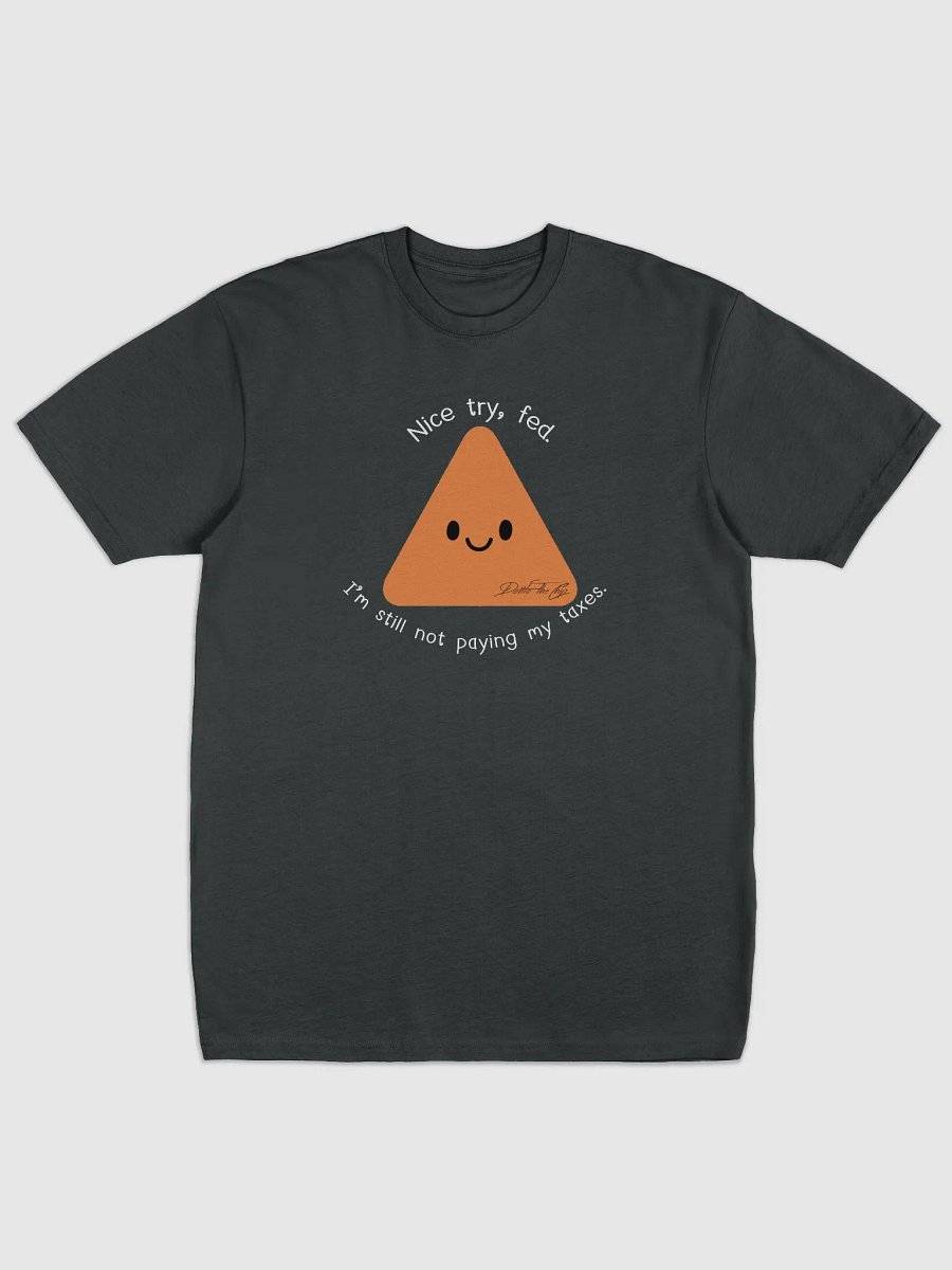 Nice Try, Fed T-Shirt product image (1)