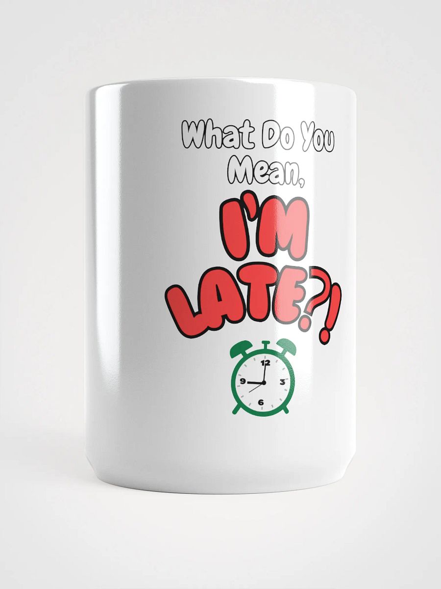 I'm Late?! Mug product image (5)
