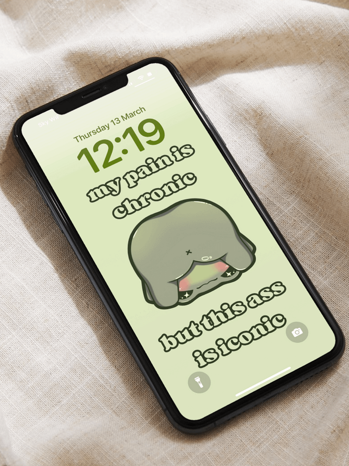 My pain is chronic but this ass is iconic phone background product image (1)