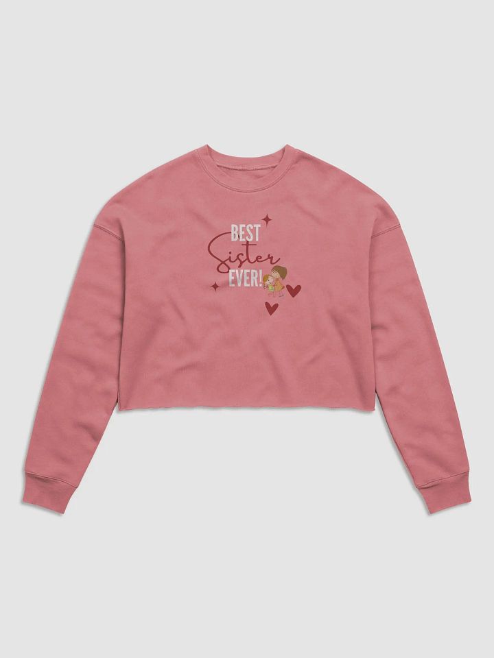 BEST Sister EVER Fleece Crop Sweatshirt product image (1)