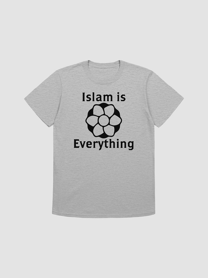 Islam is Everything Unisex T-Shirt product image (1)