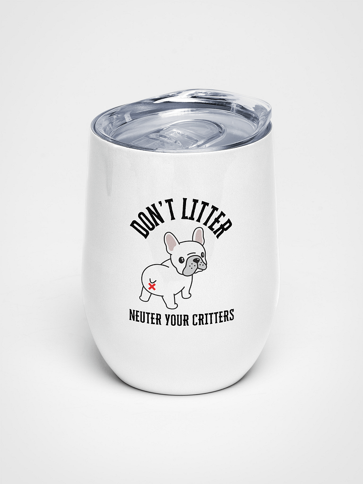 Don't Litter Wine Tumbler product image (1)