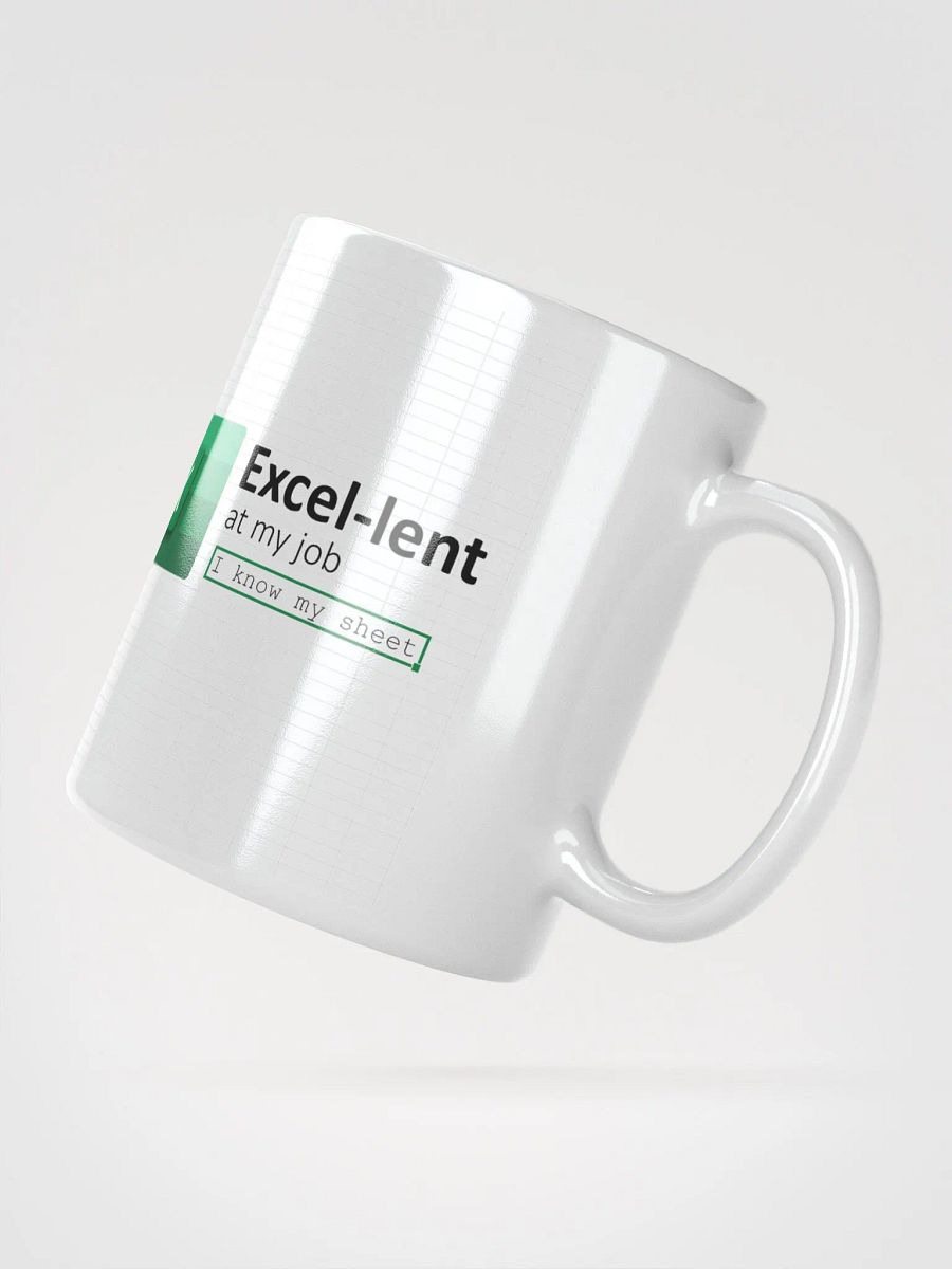 "Excel-lent at My Job, I know My Sheet" Coffee Mug product image (3)
