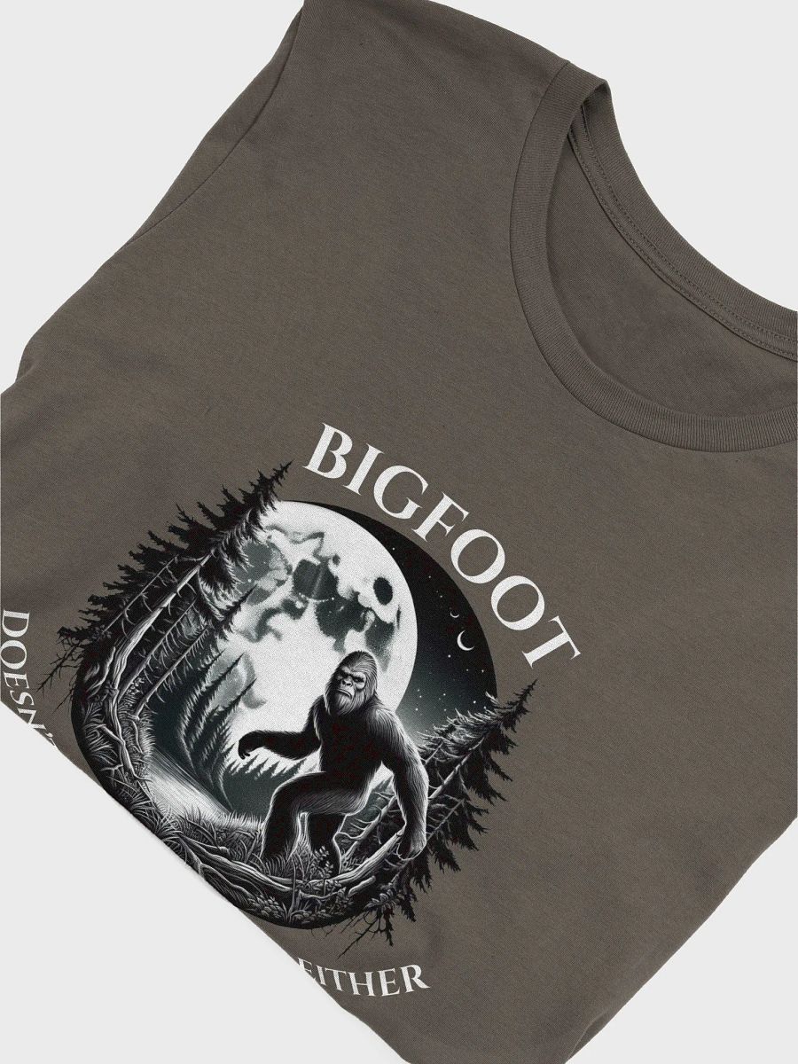 BIGFOOT DOESN'T BELIEVE IN YOU EITHER product image (3)