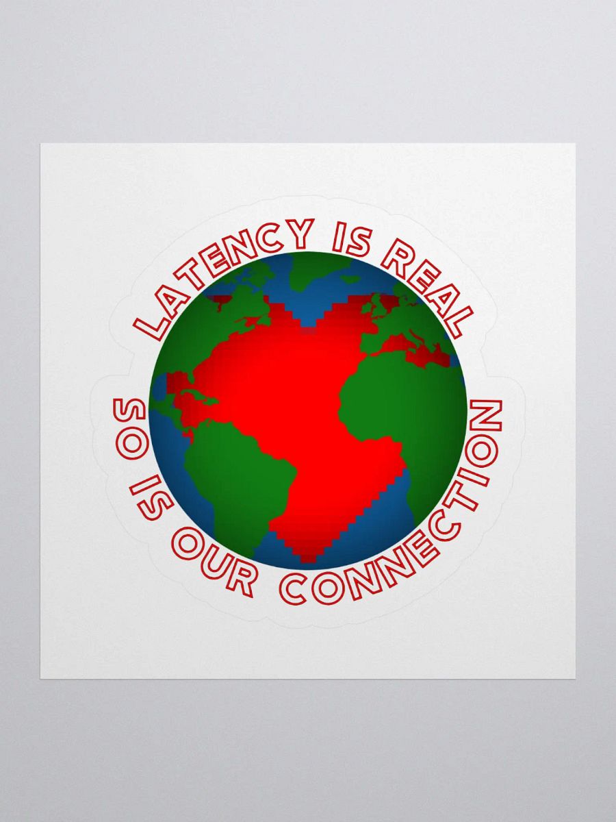 Latency Is Real - Kiss Cut Sticker product image (1)