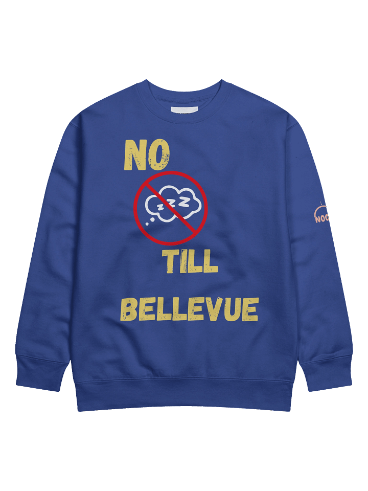No Sleep Till Bellevue *Limited Edition* Crew Sweatshirt product image (1)