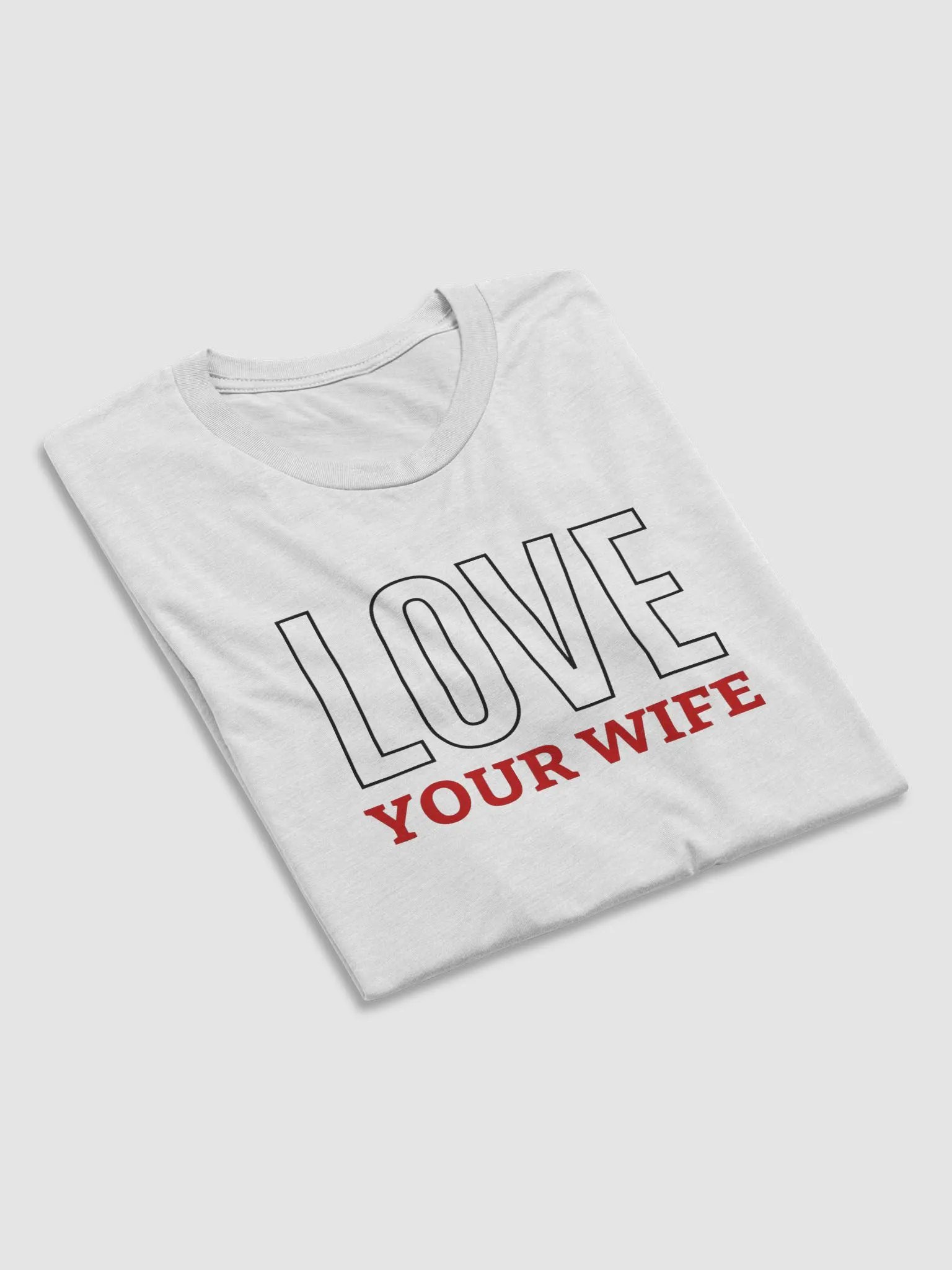 Love Your Wife - Husband's Couple Shirt (White, Oatmeal, Grey) product image (4)