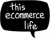 this ecommerce life (merch!)