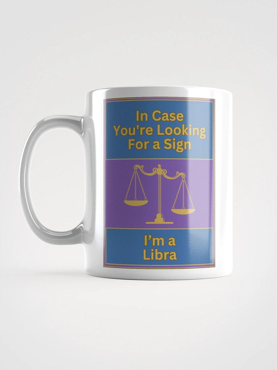 In Case You’re Looking For A Sign Libra Zodiac Sign Mug, Zodiac Sign Vibes Mug, Libra Mug, Astrological Mug product image (16)