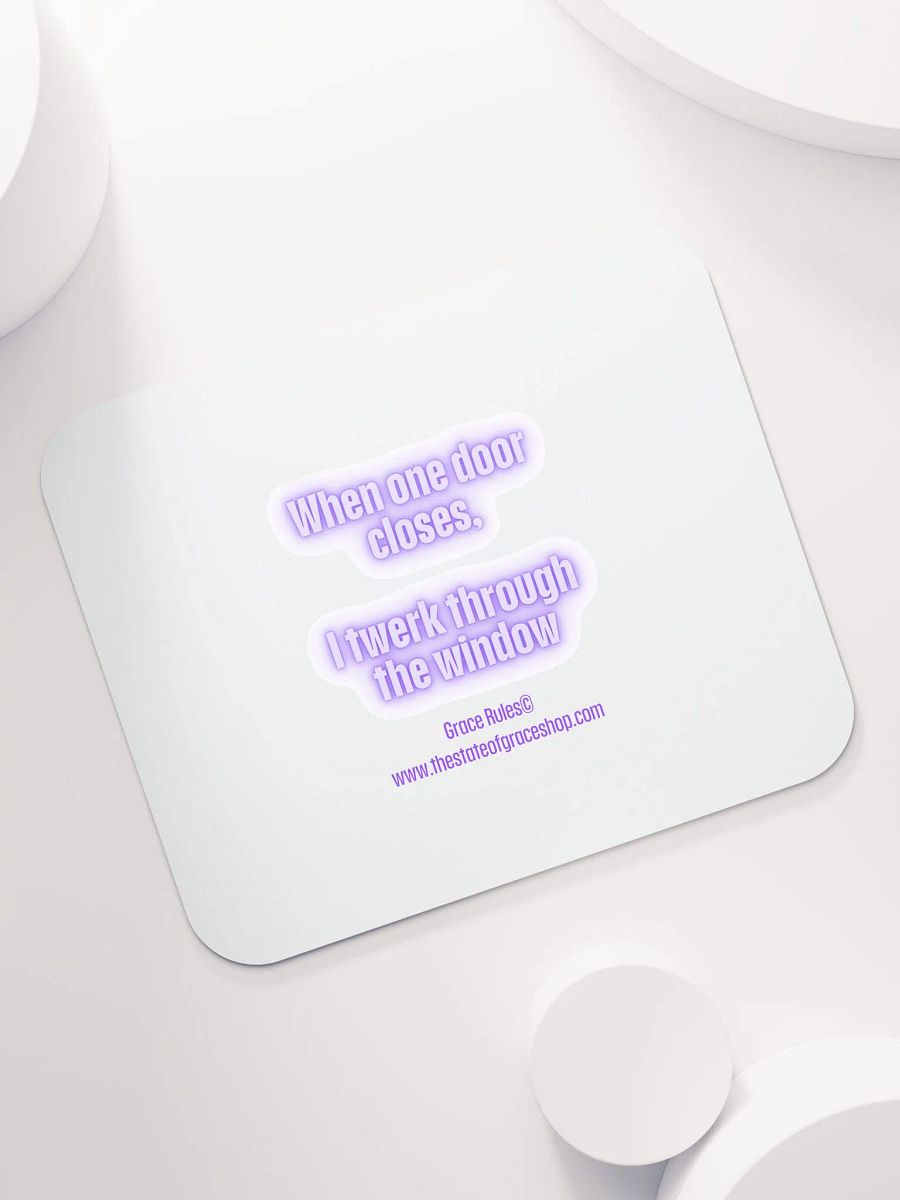 FUNNY DESK MATS 4 U - “When one door closes, I twerk through the window.” product image (7)