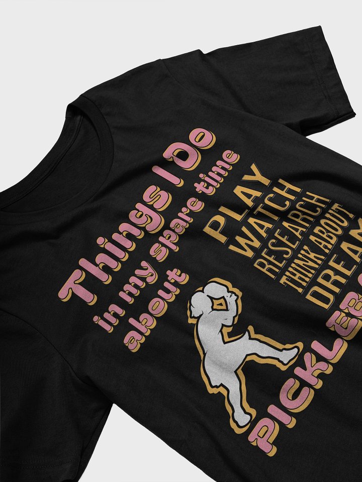 Things I Do In My Spare Time About Pickleball Enthusiast T-Shirt product image (32)