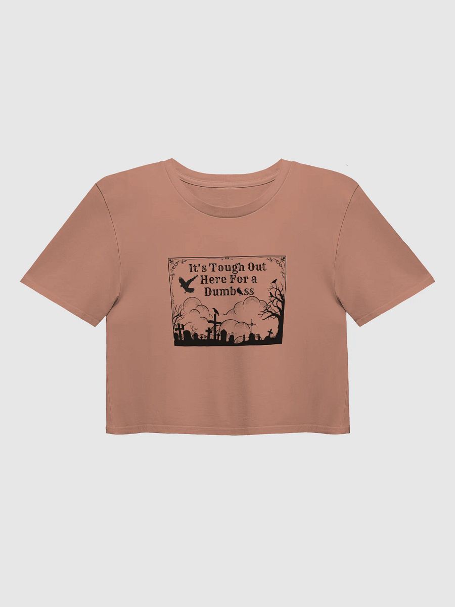 Tough for a ... Cropped Tee product image (2)
