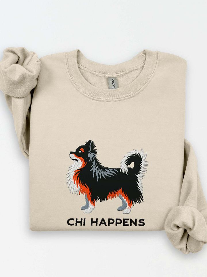 Chi Happens Sweatshirt (Embroidered) of a Longhaired Chihuahua(Tricolor) product image (1)